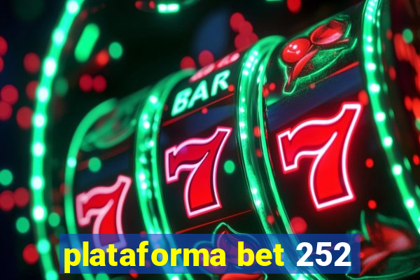 plataforma bet 252